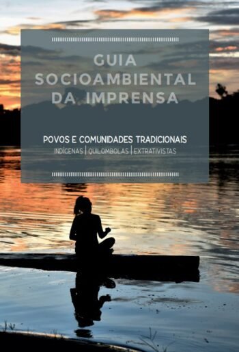 Guia socioambiental da imprensa: povos e comunidades tradicionais